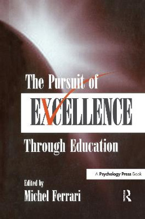 The Pursuit of Excellence Through Education by Michel Ferrari