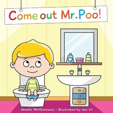 Come Out Mr Poo!: Potty Training for Kids by Jes Vp 9780995382275