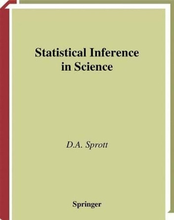 Statistical Inference in Science by D. A. Sprott 9780387950198