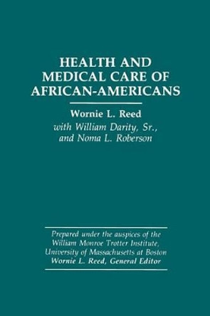 Health and Medical Care of African-Americans by Wornie L. Reed 9780865692183