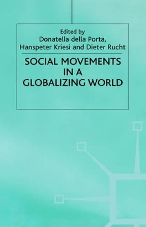 Social Movements in a Globalising World by Hanspeter Kriesi 9780312219383