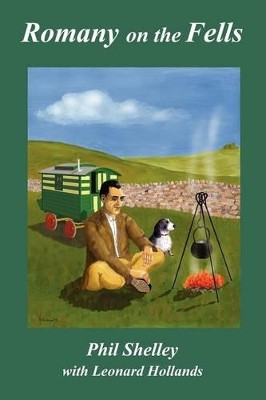 Romany on the Fells by Phil Shelley 9780955983221