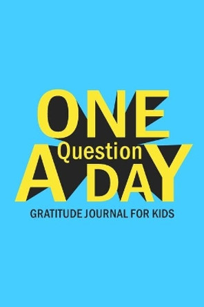 One Question A Day Gratitude Journal for Kids by Paperland 9781034263036