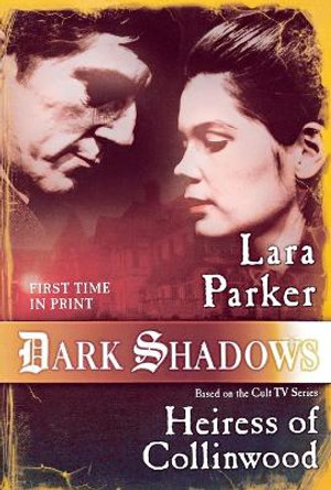 Dark Shadows: Heiress of Collinwood by Lara Parker 9780765377760