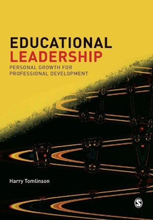 Educational Leadership: Personal Growth for Professional Development by Harry Tomlinson 9780761967774