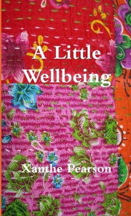 A Little Wellbeing by Xanthe Pearson 9780244410605