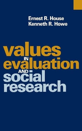 Values in Evaluation and Social Research by Ernest R. House 9780761911548