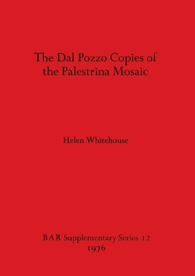 The Dal Pozzo Copies of the Palestrina Mosaic by Helen Whitehouse 9780904531480