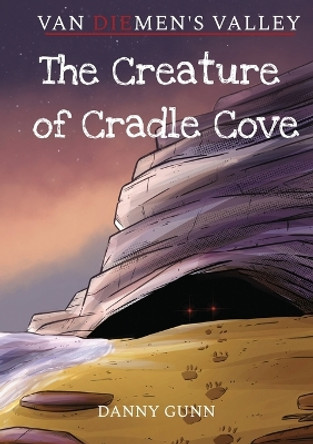 The Creature of Cradle Cove by Danny Gunn 9780645641813