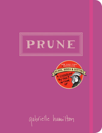 Prune: A Cookbook by Gabrielle Hamilton