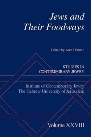 Jews and Their Foodways by Anat Helman 9780190265427