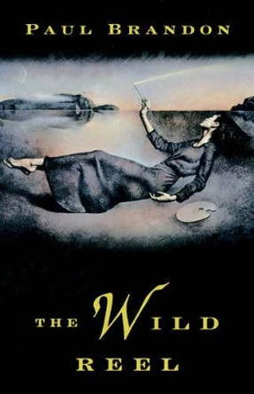 The Wild Reel by Paul Brandon 9780765308801