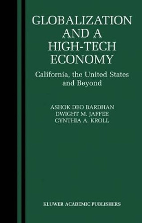 Globalization and a High-Tech Economy: California, the United States and Beyond by Ashok Bardhan 9780792373179