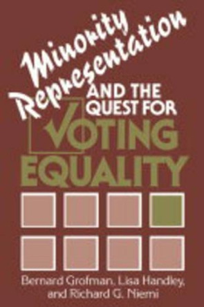 Minority Representation and the Quest for Voting Equality by Bernard Grofman 9780521477642