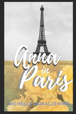 Anna in Paris by Michelle Moraczewski 9780986149634