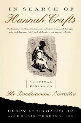 In Search of Hannah Crafts: Critical Essays on the Bondwoman's Narrative by Henry Gates 9780465027088