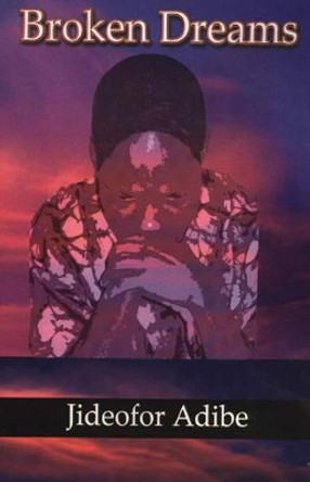 Broken Dreams by Jideofor Adibe 9780954503703