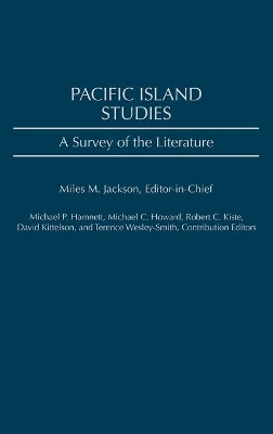 Pacific Island Studies: A Survey of the Literature by Miles M. Jackson 9780313235283