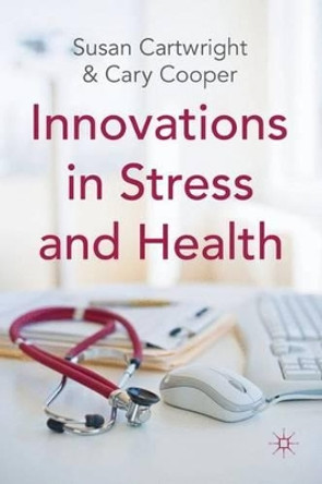 Innovations in Stress and Health by S. Cartwright 9780230251915