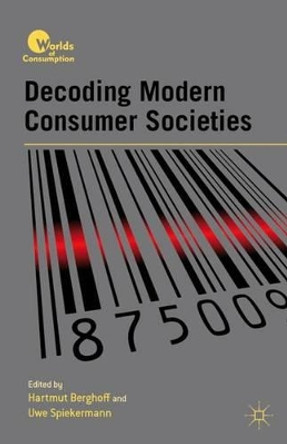 Decoding Modern Consumer Societies by Hartmut Berghoff 9780230116627