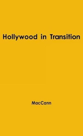 Hollywood in Transition Richard Dyer MacCann 9780837196169