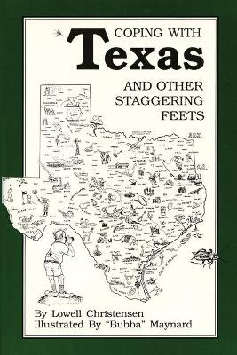 Coping with Texas and Other Staggering Feets by Lowell Christensen 9780865341692
