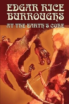 At the Earth's Core by Edgar Rice Burroughs, Science Fiction, Literary by Edgar Rice Burroughs 9780809599783