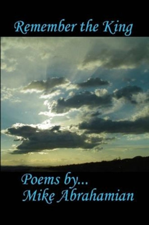 Remember the King by Michael Abrahamian 9780615151434