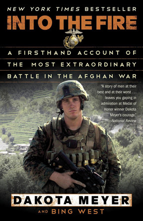 Into The Fire by DAKOTA MEYER