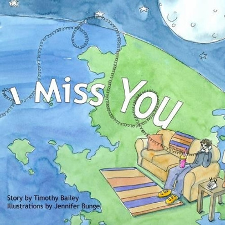 I Miss You by Timothy Bailey 9780557578559