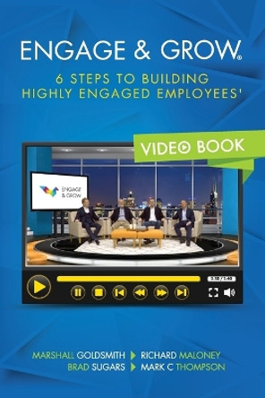 Engage and Grow: 6 Steps To Building Highly Engaged Employees by Marshall Goldsmith 9780646990262