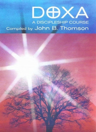 DOXA: A Discipleship Course by John Thomson 9780232526608