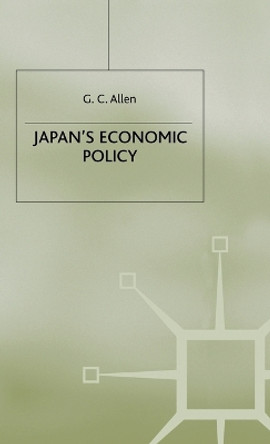 Japan's Economic Policy by G. C. Allen 9780333261651