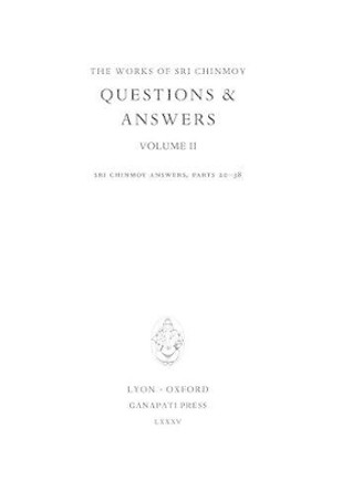 Answers I, tome 2: Sri Chinmoy answers, parts 20 to 38 by Sri Chinmoy 9780993308017