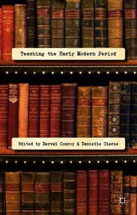 Teaching the Early Modern Period by Derval Conroy 9780230284517