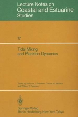 Tidal Mixing and Plankton Dynamics by Malcolm J. Bowman 9780387963464