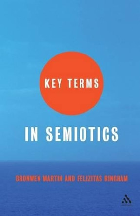 Key Terms in Semiotics by Bronwen Martin 9780826484567