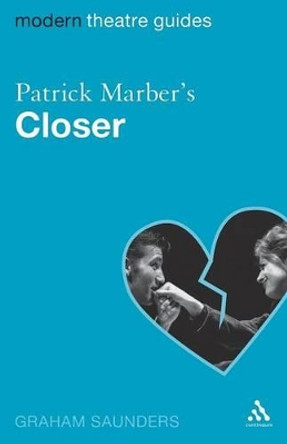 Patrick Marber's &quot;Closer&quot; by Graham Saunders 9780826492487