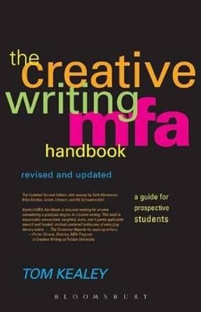The Creative Writing MFA Handbook: A Guide for Prospective Graduate Students by Tom Kealey 9780826428868