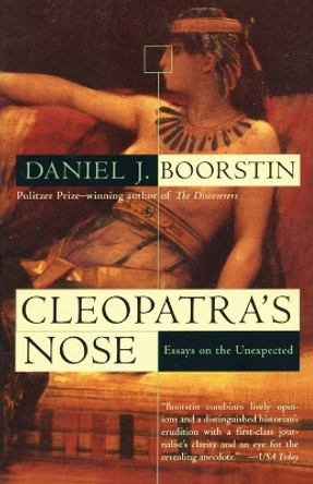 Cleopatra's Nose: Essays on the Unexpected by Daniel J. Boorstin 9780679755180