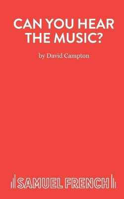 Can You Hear the Music? by David Campton 9780573120428
