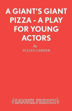 A Giant's Giant Pizza by Julian Garner 9780573051265