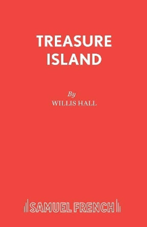 Treasure Island: Play by Willis Hall 9780573080685