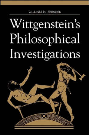 Wittgenstein's Philosophical Investigations by William H. Brenner 9780791442029