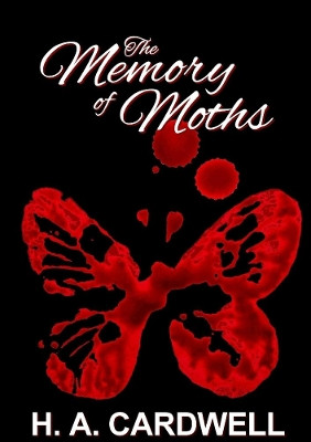 The Memory of Moths H. A. Cardwell 9780244827762