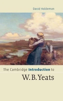 The Cambridge Introduction to W.B. Yeats by David Holdeman 9780521838559