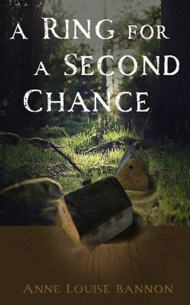A Ring for a Second Chance Anne Louise Bannon 9780998083865