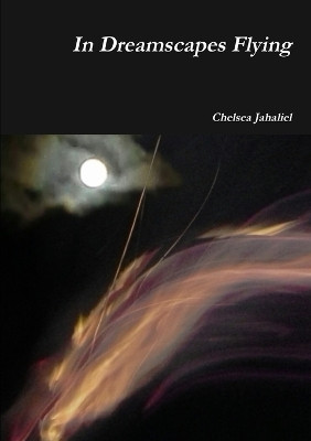 In Dreamscapes Flying by Chelsea Jahaliel 9780648386100