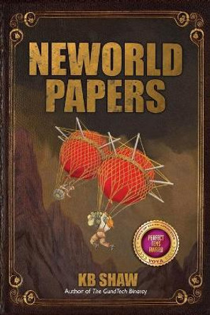 Neworld Papers by Kb Shaw 9780692961667