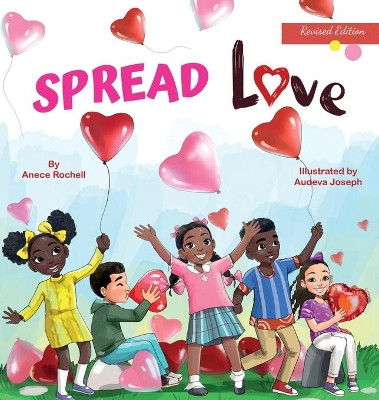 Spread Love by Anece Rochell 9780997464597